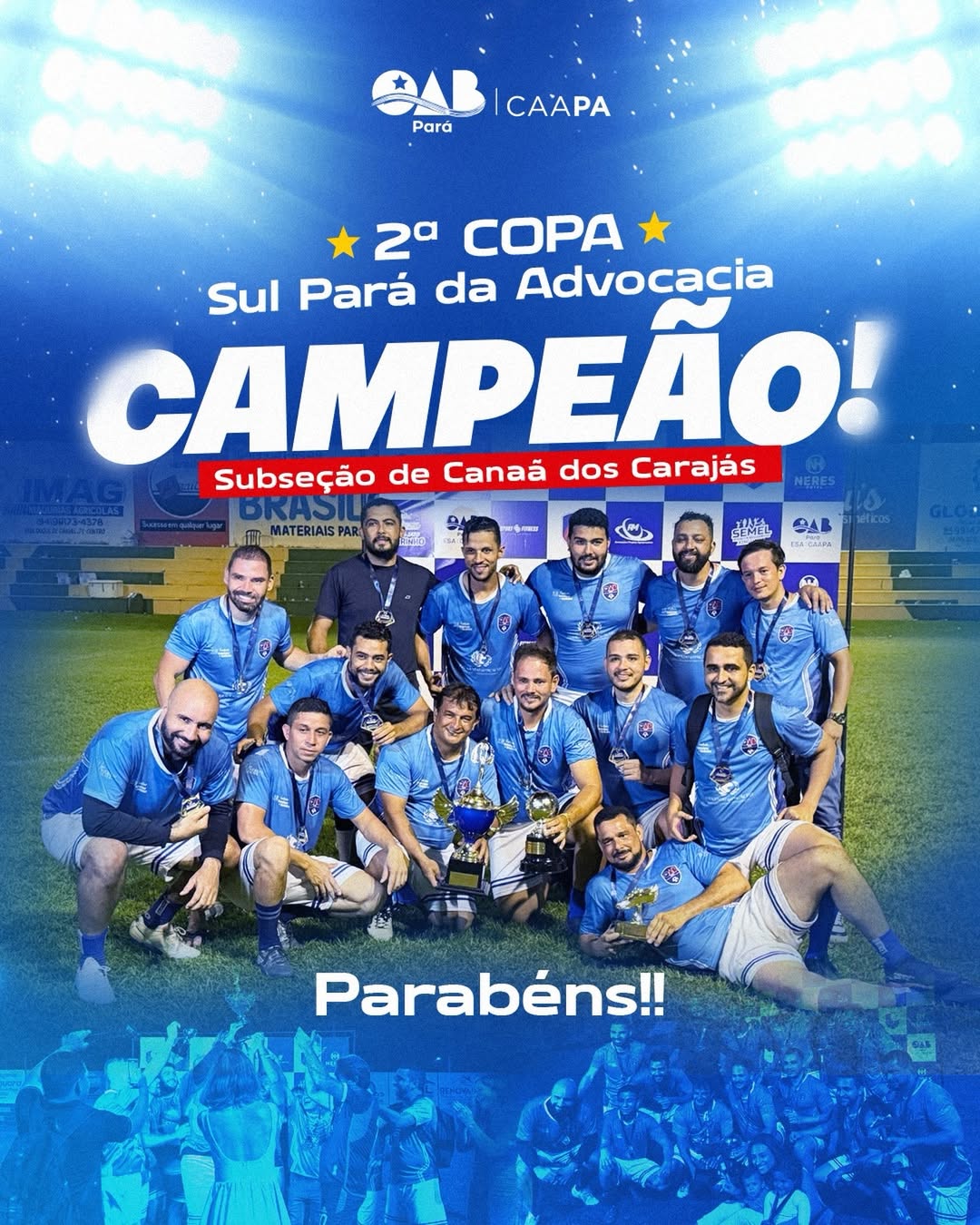 Copa Sul Pará de Advocacia – Parabéns à Subseção de Canaã dos Carajás pela conquista da 2ª Copa Sul Pará da Advocacia!